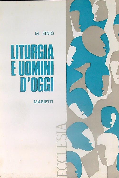 Liturgia e uomini d'oggi - M. Einig - copertina