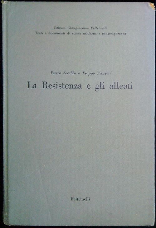 La resistenza e gli alleati - Pietro Secchia - copertina