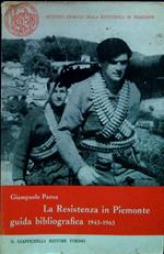 La Resistenza in Piemonte. Guida bibliografica 1943-1963