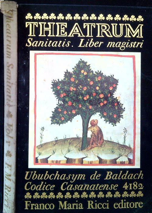 Theatrum sanitatis liber magistri. Volume I - Ububchasym de Baldach - copertina
