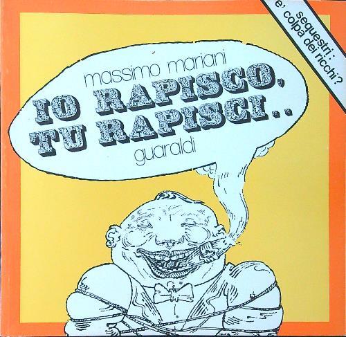 Io rapisco, tu rapisci... - Massimo Mariani - copertina