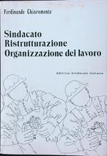 Sindacato ristrutturazione organizzazione del lavoro