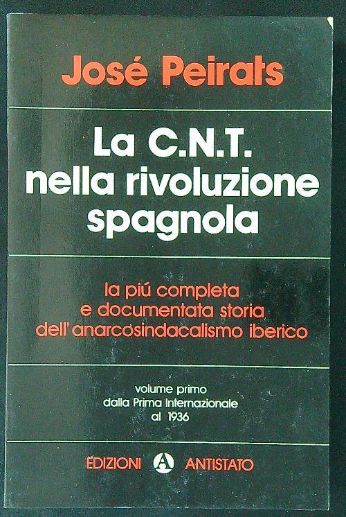 La  C.N.T. nella rivoluzione spagnola Volume Primo