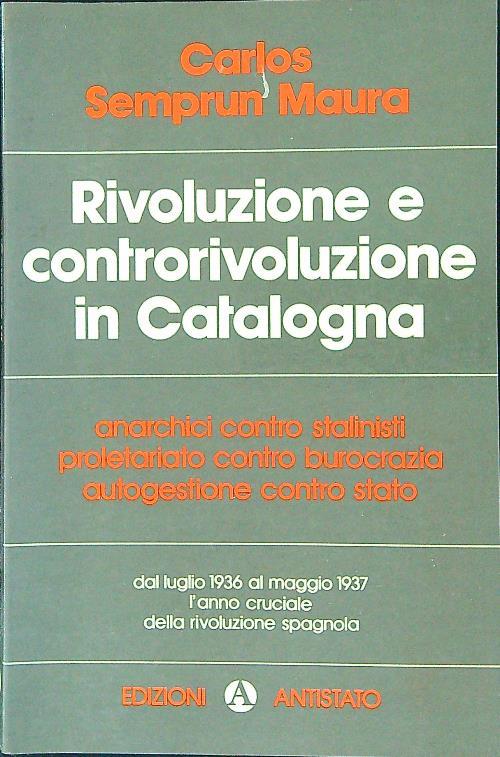 Rivoluzione e controrivoluzione in Catalogna - Carlos Semprun Maura - copertina