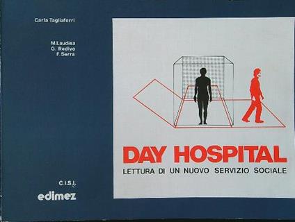 Day hospital. Lettura di un nuovo servizio sociale - Carla Tagliaferri - copertina