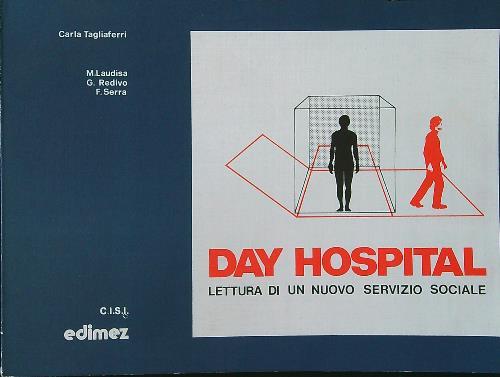 Day hospital. Lettura di un nuovo servizio sociale - Carla Tagliaferri - copertina