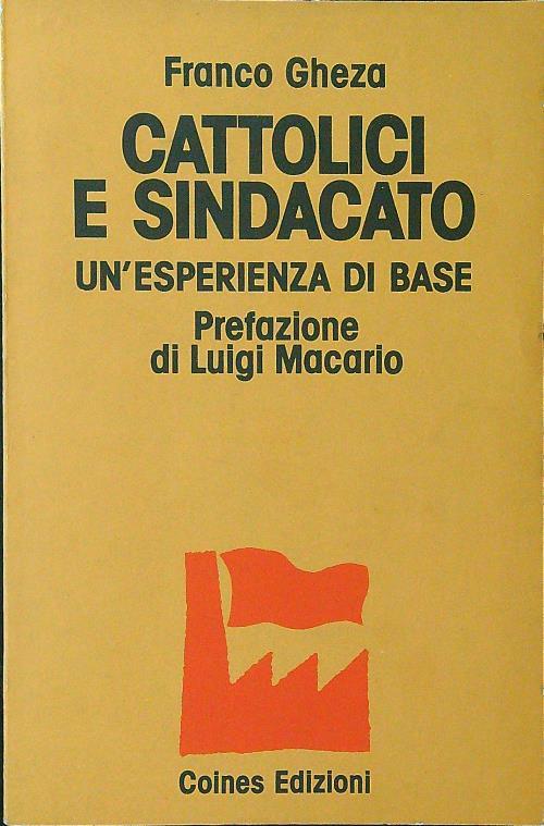 Cattolici e sindacato. Un'esperienza di base