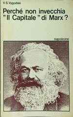 Perché non invecchia 'Il capitalè di Marx?