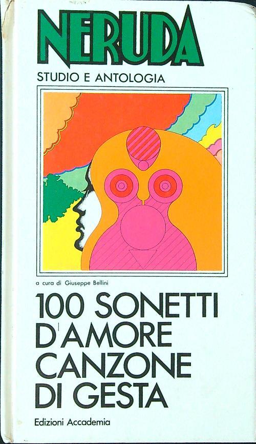 Neruda. 100 sonetti d'amore - Canzone di gesta - Giuseppe Bellini - copertina