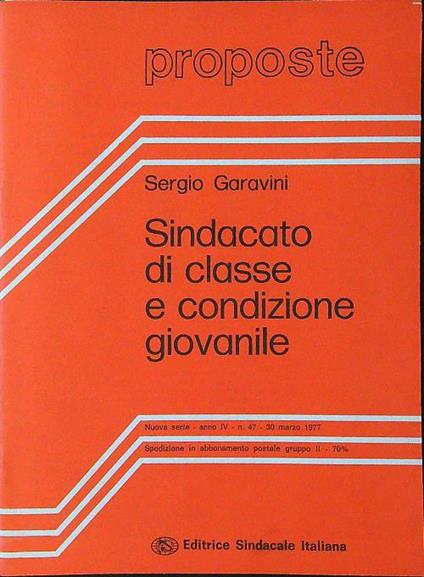 Proposte n. 47 - Sindacato di classe e condizione giovanile - Sergio Garavini - copertina