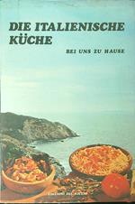 Die  Italienische kuche Bei uns zu Hause