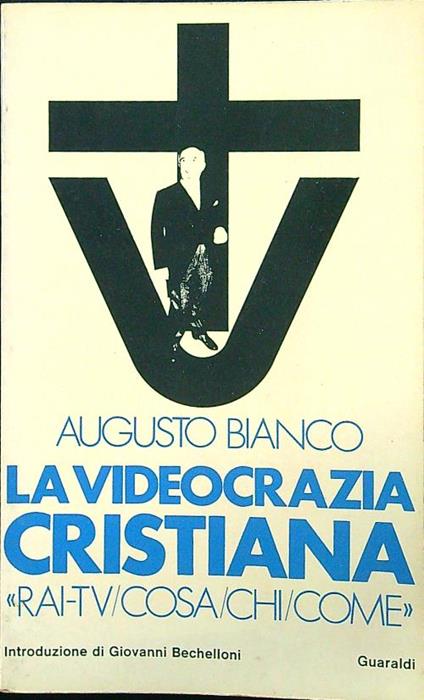 La videocrazia cristiana bianco - Augusto Bianco - copertina