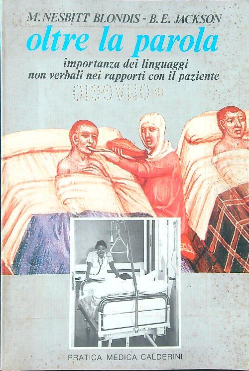 Oltre la parola. Importanza dei linguaggi non verbali nei rapporti con il paziente - Nesbitt Blondis - copertina