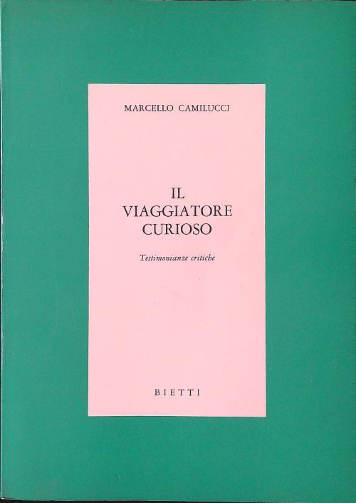Il viaggiatore curioso. Testimonianze critiche