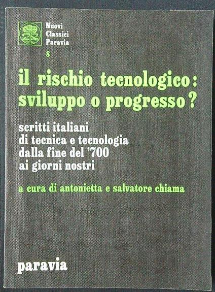 Il rischio tecnologico: sviluppo o progresso? - Antonietta e Salvatore Chiama - copertina