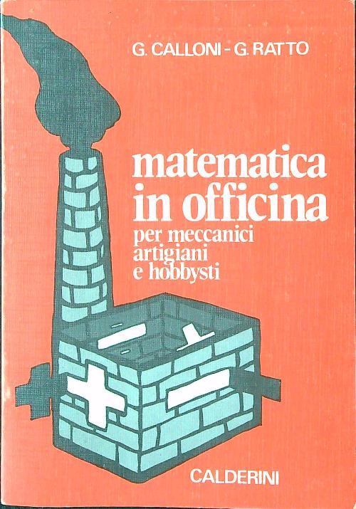 Matematica in officina per meccanici, artigiani e hobbysti - Galloni - copertina