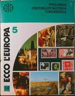 Ecco l'Europa 5: Polonia Cecoslovacchia Ungheria