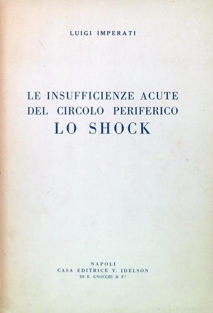 Le insufficienze acute del circolo periferico - Lo shock - Luigi Imperati - copertina
