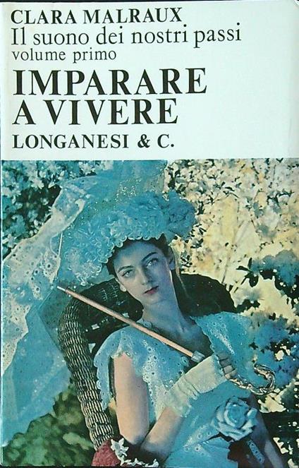 Imparare a vivere. Il suono dei nostri passi vol. 1 - Clara Malraux - copertina