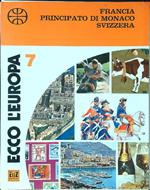 Ecco l'Europa 7: Francia Principato di Monaco Svizzera