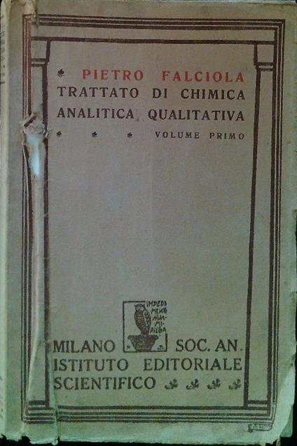 Trattato di chimica analitica qualitativa. Volume primo - Pietro Falciola - copertina