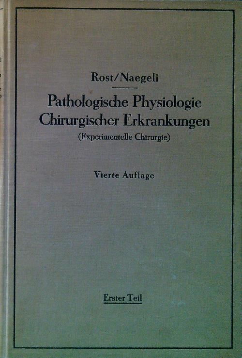 Pathologische Physiologie Chirurgischer Erkrankungen 4. Auflage Teil 1 - Franz Rost - copertina