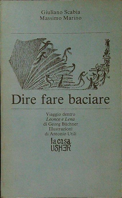 Dire fare baciare. Viaggio dentro Leonce e Lena - Scabia - copertina