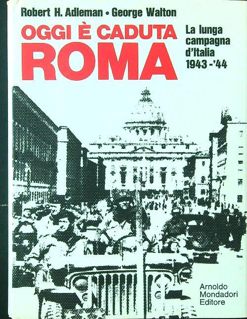 Oggi è caduta Roma