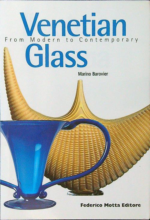 Venetian Glass from Modern to Contemporary - Marino Barovier - copertina