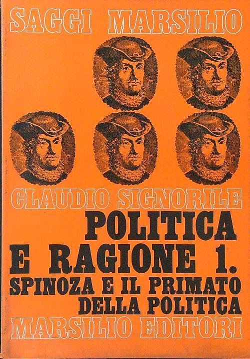 Politica e ragione vol. 1: Spinoza e il primato della politica - Claudio Signorile - copertina