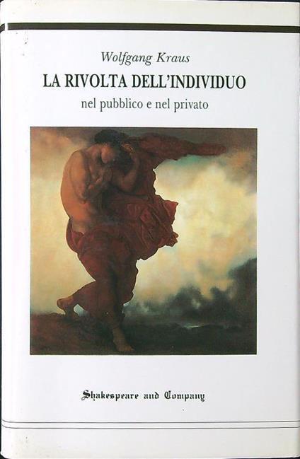 La rivolta dell'individuo nel pubblico e nel privato - Wolfgang Kraus - copertina