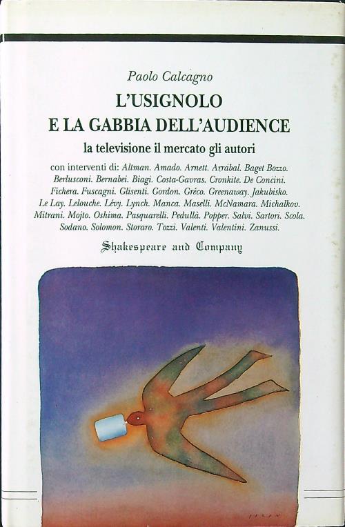 L' usignolo e la gabbia dell'audience La televisione, il mercato, gli autori - Paolo Calcagno - copertina