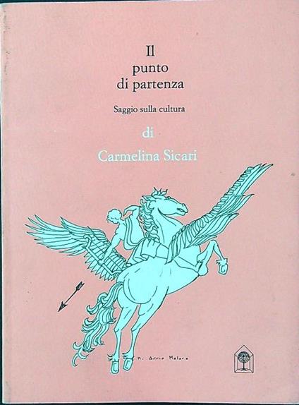 Il punto di partenza. Saggio sulla cultura - Carmelina Sicari - copertina