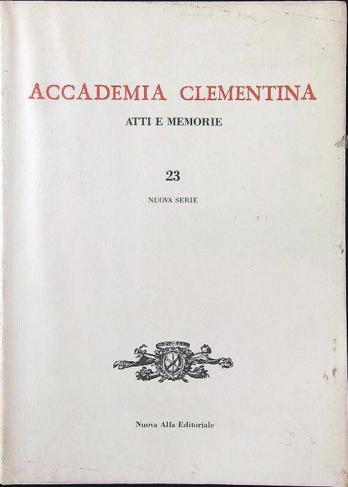 Accademia Clementina 23. Atti e memorie