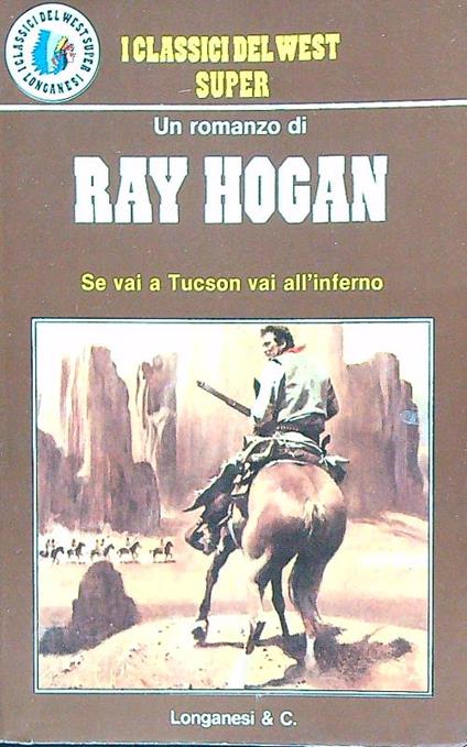Se vai a Tucson vai all'inferno - Ray Hogan - copertina