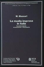 La media impresa in Italia. Caratteristiche economiche e finanziarie