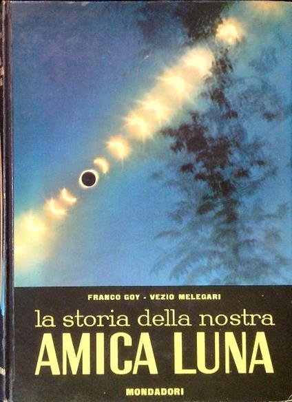 La storia della nostra amica luna - Franco Goy - copertina