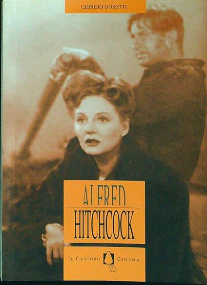 Alfred Hitchcock - Giorgio Gosetti - copertina