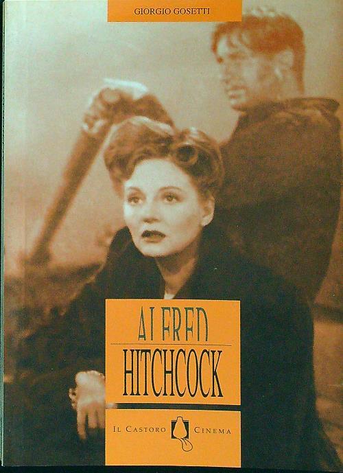 Alfred Hitchcock - Giorgio Gosetti - copertina