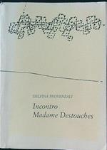 Incontro Madame Destouches