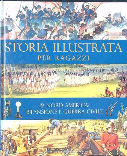 Storia illustrata per ragazzi 19 - Nord America: espansione e guerra civile - copertina