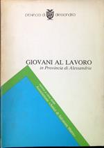 Giovani al lavoro in provincia di Alessandria