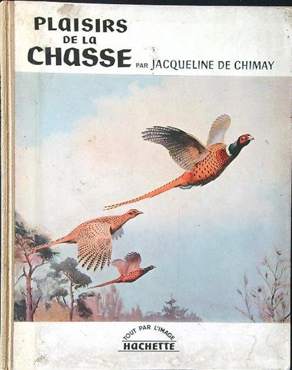 Plaisirs de la chasse - Jacqueline De Chimay - copertina