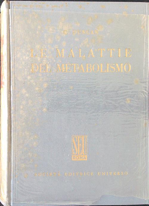 Le malattie del metabolismo - Garfield G. Duncan - copertina