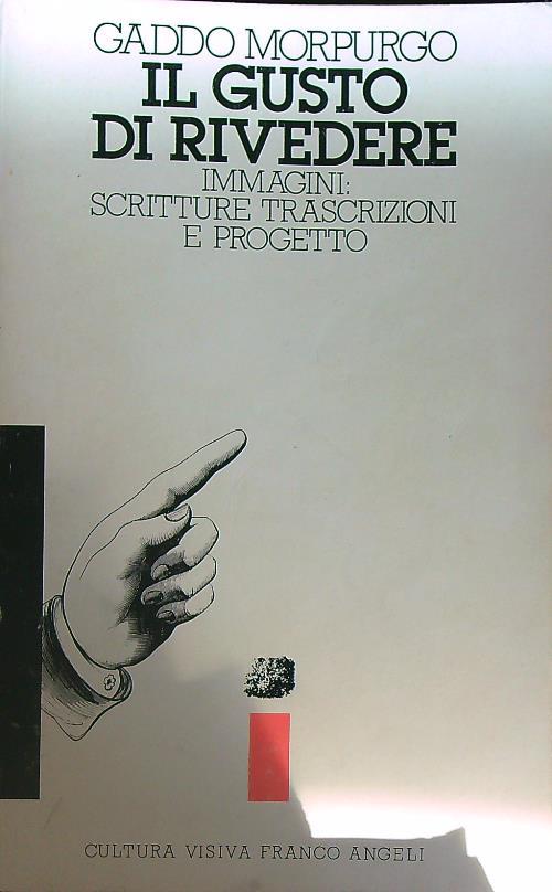 Il gusto di rivedere. Immagini: scritture, trascrizioni e progetto