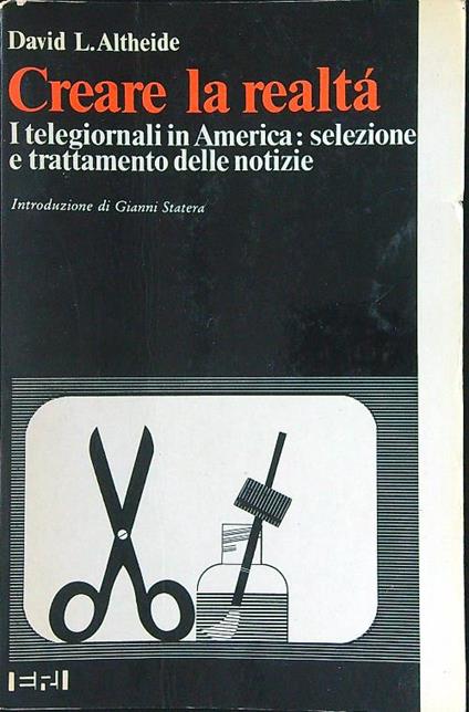 Creare la realtà - David L. Altheide - copertina