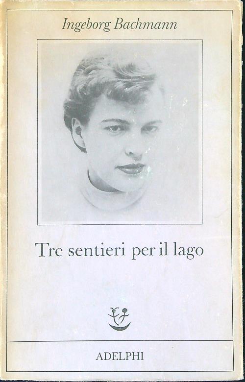 Tre sentieri per il largo - Ingeborg Bachmann - copertina