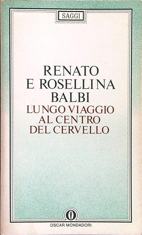 Lungo viaggio al centro del cervello - Renato e Rosellina Balbi - copertina