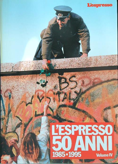 L' espresso. 50 anni. 1985-1995. Vol. IV. - copertina