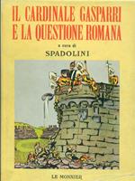 Il Cardinale Gasparri e la questione romana